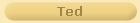 Ted